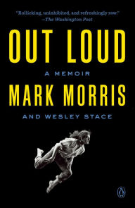 Title: Out Loud: A Memoir, Author: Mark Morris