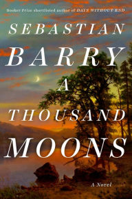 Free download ebooks pdf format A Thousand Moons English version by Sebastian Barry 