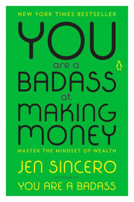 You Are A Badass At Making Money Master The Mindset Of Wealth By - you are a badass at making money master the mindset of wealth