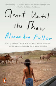 Title: Quiet Until the Thaw: A Novel, Author: Alexandra Fuller