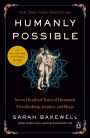 Humanly Possible: Seven Hundred Years of Humanist Freethinking, Inquiry, and Hope