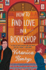 How to Find Love in a Bookshop: A Novel