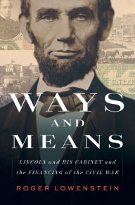 Free book online no download Ways and Means: Lincoln and His Cabinet and the Financing of the Civil War