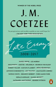 Title: Late Essays: 2006-2017, Author: J. M. Coetzee