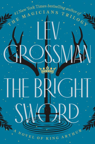 The Bright Sword: A Novel of King Arthur