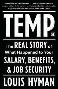 Free downloading book Temp: The Real Story of What Happened to Your Salary, Benefits, and Job Security by Louis Hyman (English literature)  9780735224087