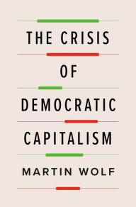 Ebook torrent files download The Crisis of Democratic Capitalism by Martin Wolf 9780735224216