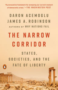 English books download The Narrow Corridor: States, Societies, and the Fate of Liberty 9780735224384 by Daron Acemoglu, James A. Robinson English version PDF PDB ePub