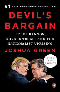 Title: Devil's Bargain: Steve Bannon, Donald Trump, and the Nationalist Uprising, Author: Joshua Green