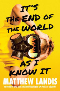 Title: It's the End of the World as I Know It, Author: Matthew Landis