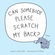 Title: Can Somebody Please Scratch My Back?, Author: Jory John