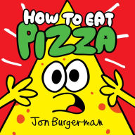 Title: How to Eat Pizza, Author: Jon Burgerman