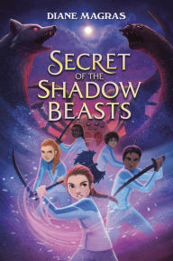 Title: Secret of the Shadow Beasts, Author: Diane Magras