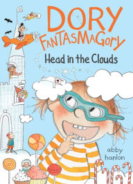 Title: Head in the Clouds (Dory Fantasmagory Series #4), Author: Abby Hanlon