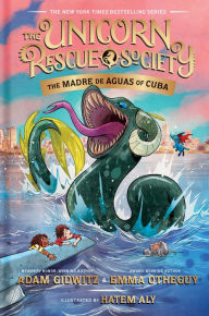 Title: The Madre de Aguas of Cuba (Unicorn Rescue Society Series #5), Author: Adam Gidwitz