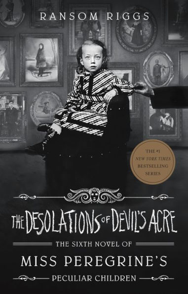 The Desolations of Devil's Acre (Miss Peregrine's Peculiar Children Series #6)
