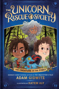 Title: The Creature of the Pines (Unicorn Rescue Society Series #1), Author: Adam Gidwitz