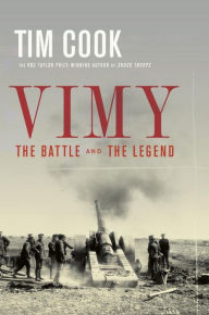 Title: Vimy: The Battle and the Legend, Author: Tim Cook