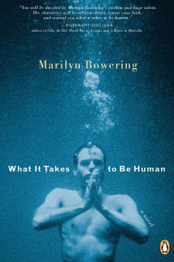 Title: What It Takes to Be Human, Author: Marilyn Bowering