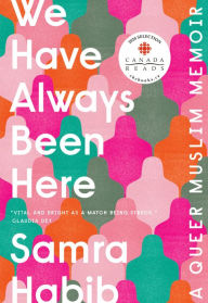 Easy ebook downloads We Have Always Been Here: A Queer Muslim Memoir MOBI PDB RTF by Samra Habib (English Edition)