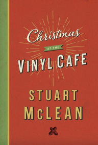 Title: Christmas at the Vinyl Cafe, Author: Stuart  McLean