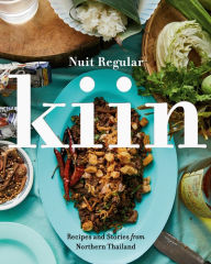 Title: Kiin: Recipes and Stories from Northern Thailand, Author: Nuit Regular
