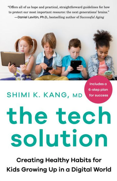 The Tech Solution: Creating Healthy Habits for Kids Growing Up a Digital World