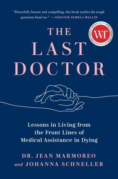 the Last Doctor: Lessons Living from Front Lines of Medical Assistance Dying