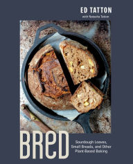 Download free kindle books amazon prime BReD: Sourdough Loaves, Small Breads, and Other Plant-Based Baking by Ed Tatton, Natasha Tatton 9780735244443 English version FB2 iBook