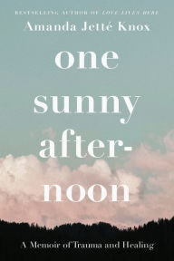 Free pdf e books download One Sunny Afternoon: A Memoir of Trauma and Healing MOBI PDF (English Edition)