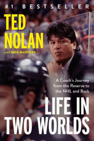 Textbook pdfs download Life in Two Worlds: A Coach's Journey from the Reserve to the NHL and Back by Ted Nolan, Meg Masters DJVU CHM 9780735244955