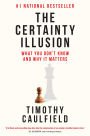 The Certainty Illusion: What You Don't Know and Why It Matters