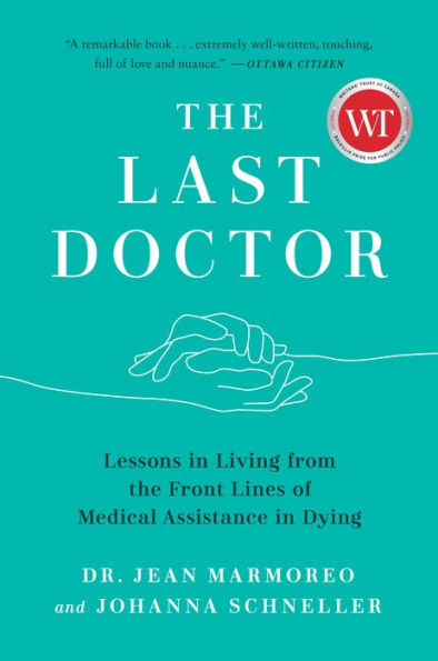 the Last Doctor: Lessons Living from Front Lines of Medical Assistance Dying