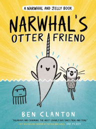 Title: Narwhal's Otter Friend (Narwhal and Jelly Series #4), Author: Ben Clanton