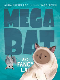 Title: Megabat and Fancy Cat, Author: Anna Humphrey