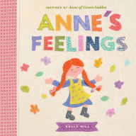 Title: Anne's Feelings: Inspired by Anne of Green Gables, Author: Kelly Hill