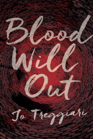 Title: Blood Will Out, Author: Jo Treggiari