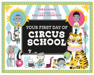 Title: Your First Day of Circus School, Author: Tara Lazar
