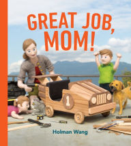 Title: Great Job, Mom!, Author: Holman Wang