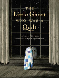Book pdf downloader The Little Ghost Who Was a Quilt MOBI by Riel Nason, Byron Eggenschwiler 9780735264472 in English