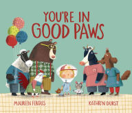 Title: You're in Good Paws, Author: Maureen Fergus