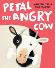 Title: Petal the Angry Cow, Author: Maureen Fergus
