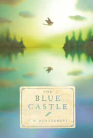 Title: The Blue Castle, Author: L. M. Montgomery