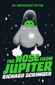 Title: The Nose from Jupiter (20th Anniversary Edition), Author: Richard Scrimger