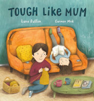 Title: Tough Like Mum, Author: Lana Button