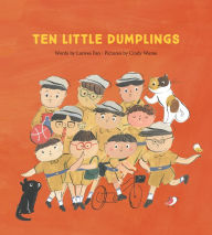 Title: Ten Little Dumplings, Author: Larissa Fan