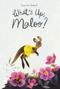 Title: What's Up, Maloo?, Author: Geneviève Godbout