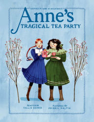 Download english book free Anne's Tragical Tea Party: Inspired by Anne of Green Gables PDF MOBI