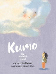Title: Kumo: The Bashful Cloud, Author: Kyo Maclear