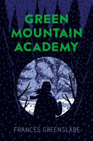 Title: Green Mountain Academy, Author: Frances Greenslade